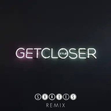 Get Closer (SHADES Remix)