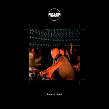 Boiler Room: Robert Hood in Montreal, Jun 26, 2013