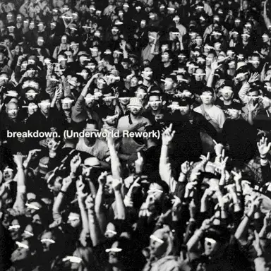 breakdown. (Underworld Rework)