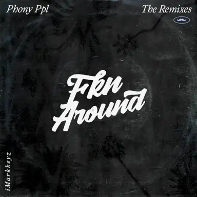Fkn Around (iMarkkeyz remix)