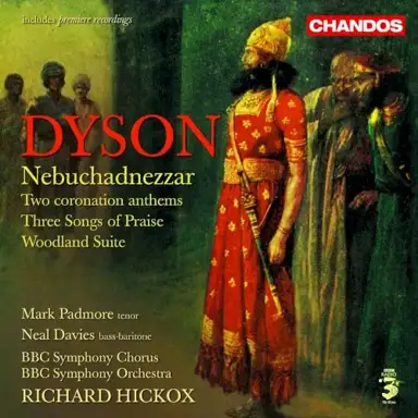 Nebuchadnezzar / Two Coronation Anthems / Three Songs of Praise / Woodland Suite