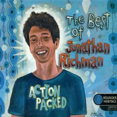 Action Packed: The Best of Jonathan Richman