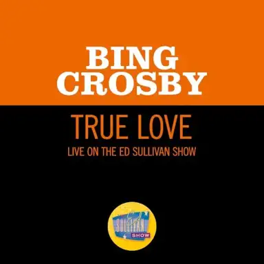 True Love (live on the Ed Sullivan Show, November 11, 1956)