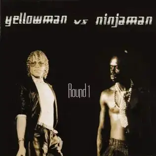 Yellowman vs Ninjaman: Round 1