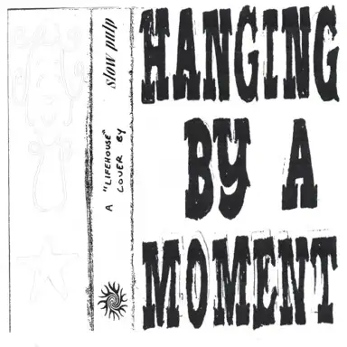 Hanging by a Moment
