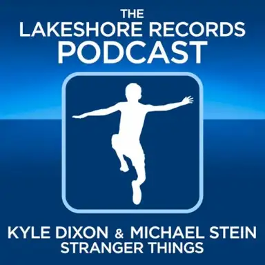 2016-12-30: Lakeshore Records Podcast: Kyle Dixon & Michael Stein
