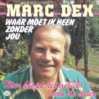 Waar moet ik heen zonder jou / Hier klopt het geluk aan de deur