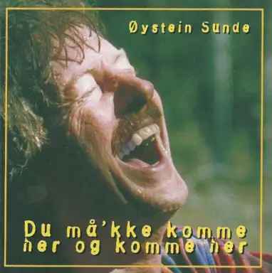 Du må'kke komme her og komme her