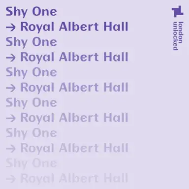 London Unlocked: Shy One at the Royal Albert Hall, Mar 14, 2021