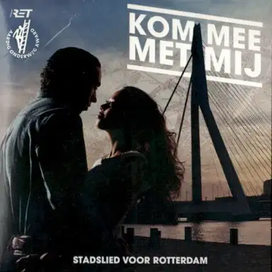 Kom met mij mee (Stadslied voor Rotterdam)