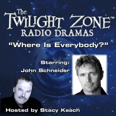The Twilight Zone Radio Dramas, "Where Is Everybody?"
