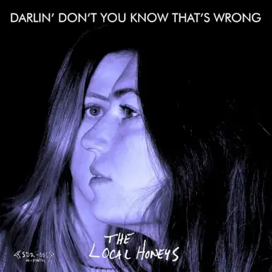 Darlin’ Don’t You Know That’s Wrong