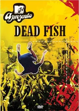 MTV apresenta: Dead Fish
