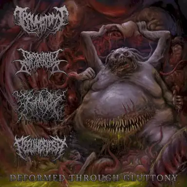 Deformed Through Gluttony