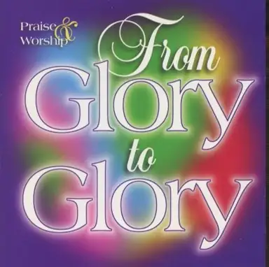 From Glory to Glory