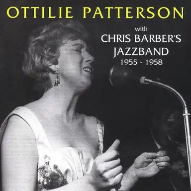 Ottilie Patterson With Chris Barber's Jazz Band – 1955 - 1958
