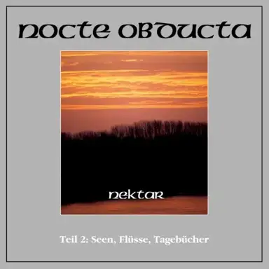 Nektar: Teil 2: Seen, Flüsse, Tagebücher