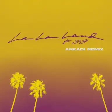 La La Land (ARKADI remix)
