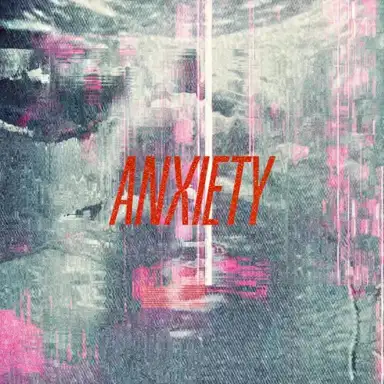 Anxiety