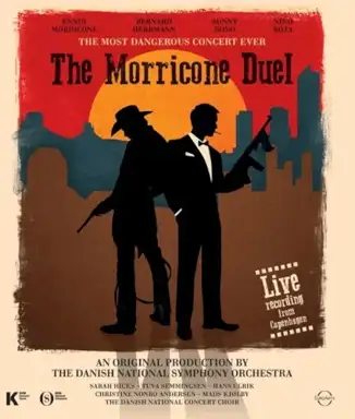 The Morricone Duel: The Most Dangerous Concert Ever