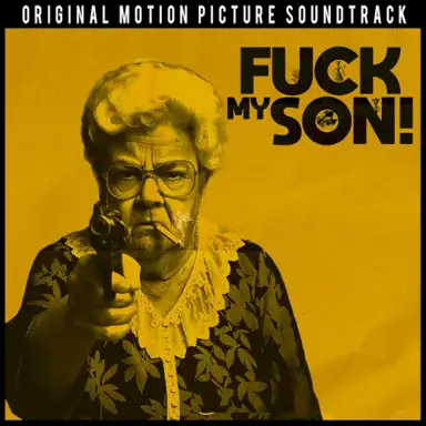 Fuck My Son (Original Motion Picture Soundtrack)