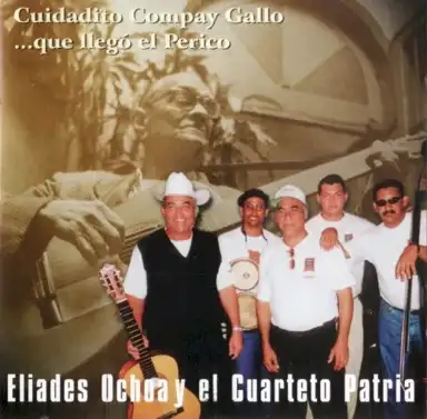 Cuidadito Compay Gallo que llegó El Perico