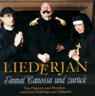 Einmal Canossa und zurück: Von Päpsten und Preußen, zwischen Halleluja und Habacht
