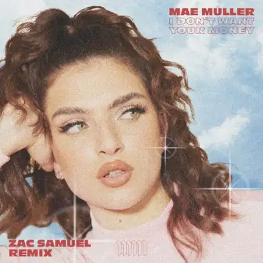 I Don't Want Your Money (Zac Samuel remix)
