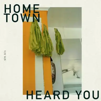 hometown / heard you