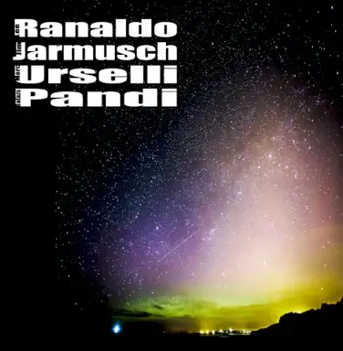 Lee Ranaldo / Jim Jarmusch / Marc Urselli / Balázs Pándi