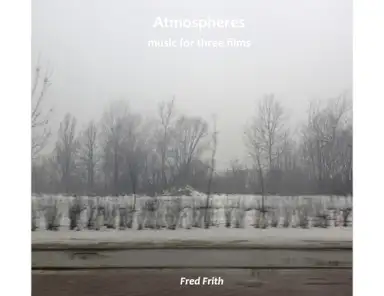 Atmospheres: Music for Three Films