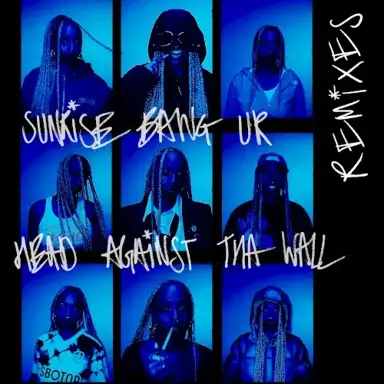 Sunrise Bang Ur Head Against tha Wall (Remixes)