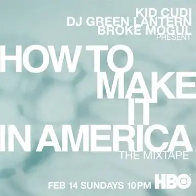 How to Make It in America: The Mixtape