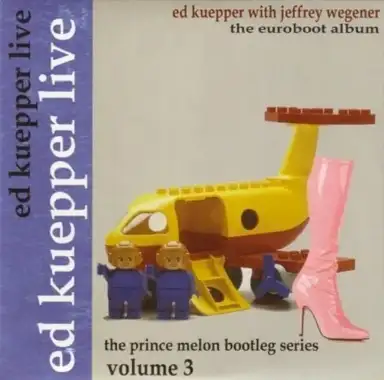 Ed Kuepper Live: The Prince Melon Bootleg Series Volume 3: The Euroboot Album