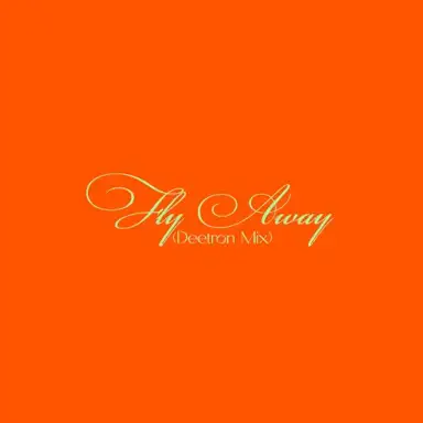 Fly Away (Deetron mixes)