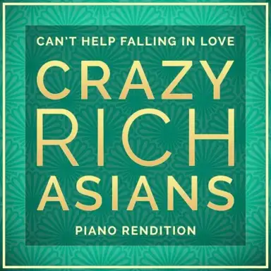 I Can't Help Falling in Love (from "Crazy Rich Asians") [piano rendition]