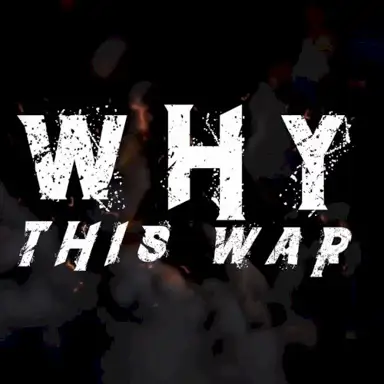 Why This War