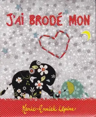 J'ai brodé mon coeur