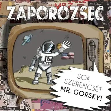 Sok szerencsét Mr. Gorsky!