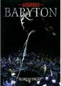 Baryton : L’Intégrale du spectacle