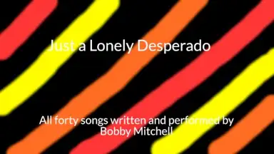 Just a Lonely Desperado- The Quad Album
