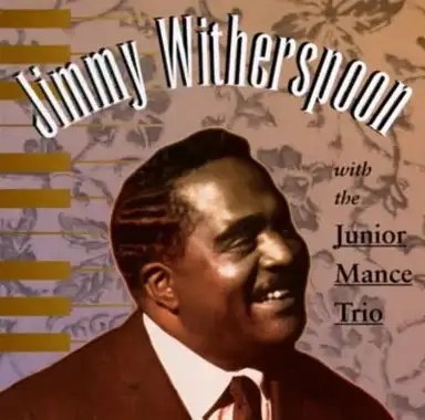 Jimmy Witherspoon With the Junior Mance Trio