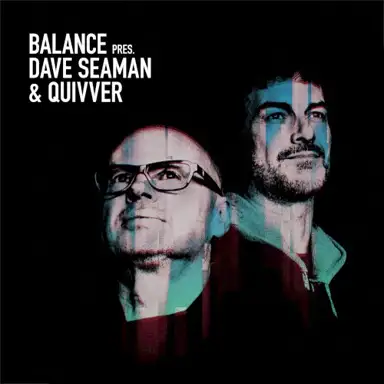 Balance presents Dave Seaman & Quivver