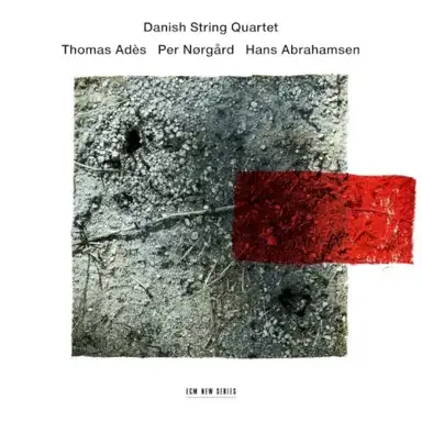 Thomas Adès / Per Nørgård / Hans Abrahamsen