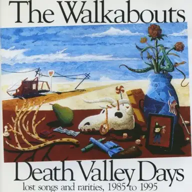Death Valley Days - Lost Songs and Rarities 1985 to 1995