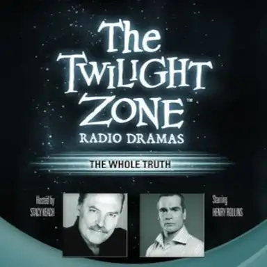 The Twilight Zone Radio Dramas, "The Whole Truth"