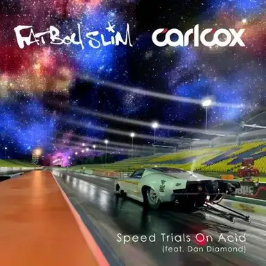 Speed Trials on Acid