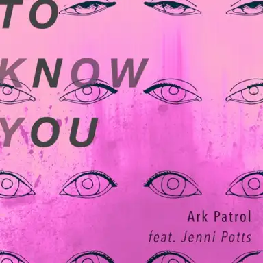 To Know You