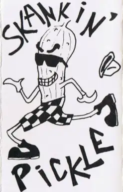 Skankin’ Pickle