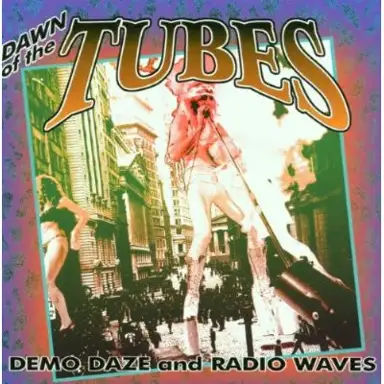 Dawn of the Tubes: Demo Daze and Radio Waves